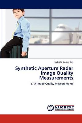 Synthetic Aperture Radar Image Quality Measurements (Paperback)