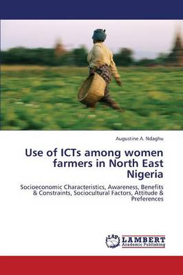 Use of Icts Among Women Farmers in North East Nigeria (Paperback)