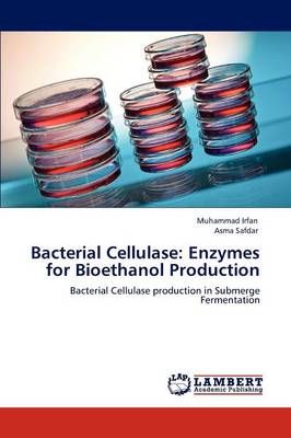 Bacterial Cellulase: Enzymes for Bioethanol Production (Paperback)