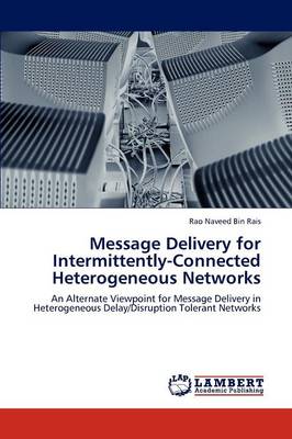 Message Delivery for Intermittently-Connected Heterogeneous Networks (Paperback)