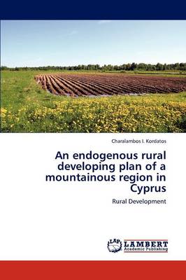 An Endogenous Rural Developing Plan of a Mountainous Region in Cyprus (Paperback)