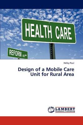Design of a Mobile Care Unit for Rural Area (Paperback)