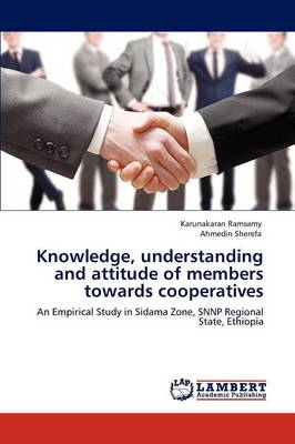 Knowledge, Understanding and Attitude of Members Towards Cooperatives (Paperback)