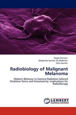 Radiobiology of Malignant Melanoma (Paperback)