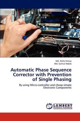 Automatic Phase Sequence Corrector with Prevention of Single Phasing (Paperback)