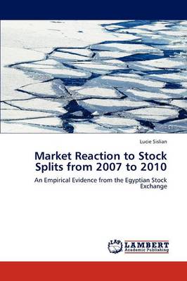 Market Reaction to Stock Splits from 2007 to 2010 (Paperback)