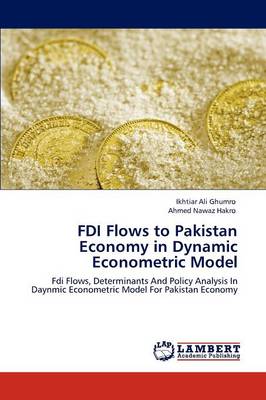 FDI Flows to Pakistan Economy in Dynamic Econometric Model (Paperback)