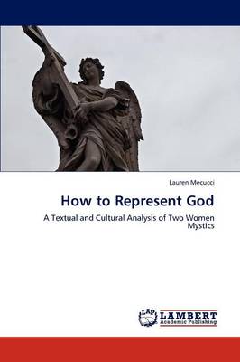 How to Represent God (Paperback)