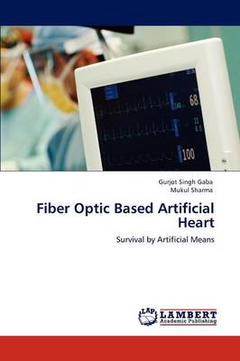 Fiber Optic Based Artificial Heart (Paperback)