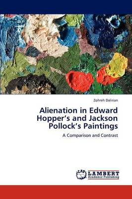 Alienation in Edward Hopper's and Jackson Pollock's Paintings by Zohreh ...