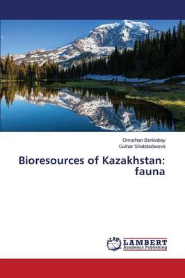 Bioresources of Kazakhstan: Fauna (Paperback)