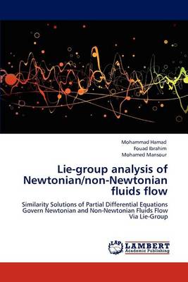 Lie-Group Analysis of Newtonian/Non-Newtonian Fluids Flow (Paperback)