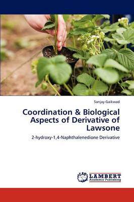 Coordination & Biological Aspects of Derivative of Lawsone (Paperback)
