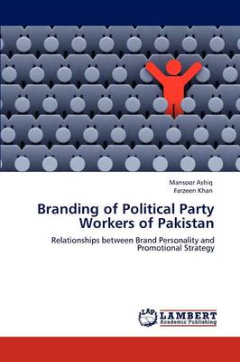Branding of Political Party Workers of Pakistan (Paperback)