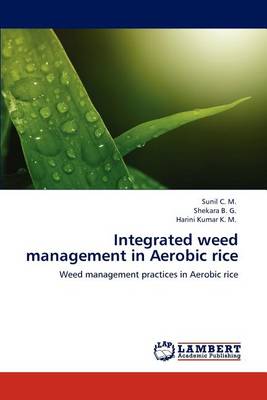 Integrated Weed Management in Aerobic Rice (Paperback)