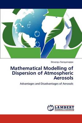 Mathematical Modelling of Dispersion of Atmospheric Aerosols (Paperback)
