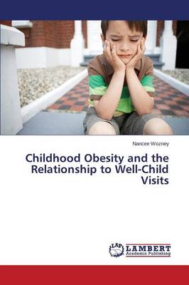 Childhood Obesity and the Relationship to Well-Child Visits (Paperback)