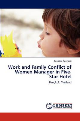 Work and Family Conflict of Women Manager in Five-Star Hotel (Paperback)