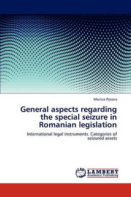 General Aspects Regarding the Special Seizure in Romanian Legislation (Paperback)