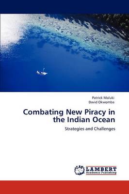 Combating New Piracy in the Indian Ocean (Paperback)