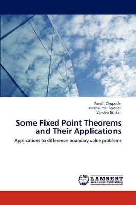 Some Fixed Point Theorems and Their Applications (Paperback)