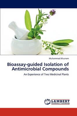Bioassay-Guided Isolation of Antimicrobial Compounds (Paperback)