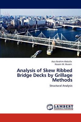Analysis of Skew Ribbed Bridge Decks by Grillage Methods (Paperback)