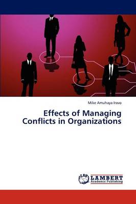 Effects of Managing Conflicts in Organizations (Paperback)