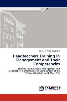 Headteachers Training in Management and Their Competencies (Paperback)