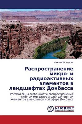 Rasprostranenie Mikro- I Radioaktivnykh Elementov V Landshaftakh Donbassa (Paperback)
