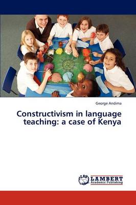 Constructivism in Language Teaching: A Case of Kenya (Paperback)