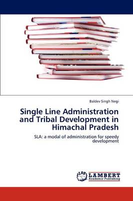 Single Line Administration and Tribal Development in Himachal Pradesh (Paperback)