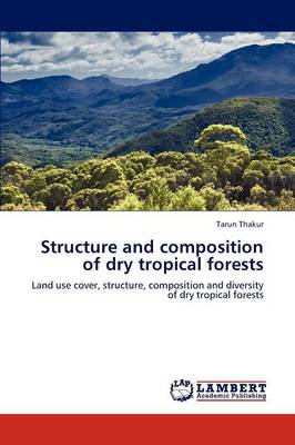 Structure and Composition of Dry Tropical Forests (Paperback)