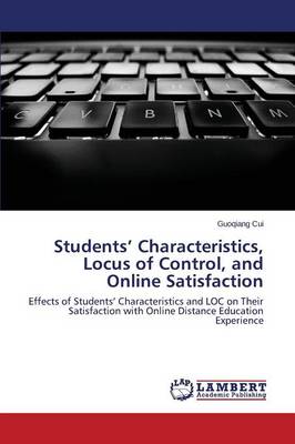 Students' Characteristics, Locus of Control, and Online Satisfaction (Paperback)