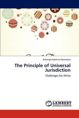 The Principle of Universal Jurisdiction (Paperback)