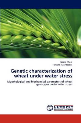 Genetic Characterization of Wheat Under Water Stress (Paperback)