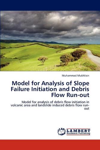 Model for Analysis of Slope Failure Initiation and Debris Flow Run-Out (Paperback)