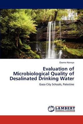 Evaluation of Microbiological Quality of Desalinated Drinking Water (Paperback)