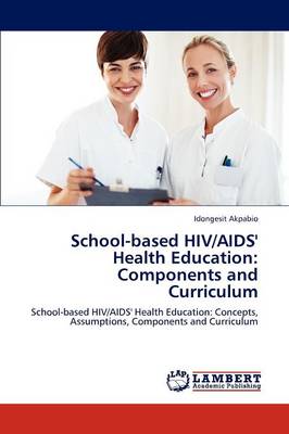 School-Based HIV/AIDS' Health Education: Components and Curriculum (Paperback)