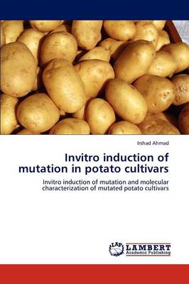 Invitro Induction of Mutation in Potato Cultivars (Paperback)