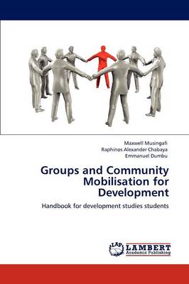Groups and Community Mobilisation for Development (Paperback)