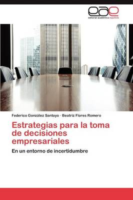 Estrategias Para La Toma de Decisiones Empresariales (Paperback)