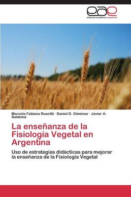 La Ensenanza de La Fisiologia Vegetal En Argentina (Paperback)