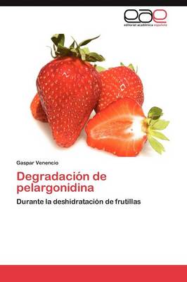 Degradacion de Pelargonidina (Paperback)