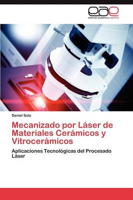 Mecanizado Por Laser de Materiales Ceramicos Y Vitroceramicos (Paperback)