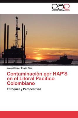 Contaminacion Por Hap's En El Litoral Pacifico Colombiano (Paperback)
