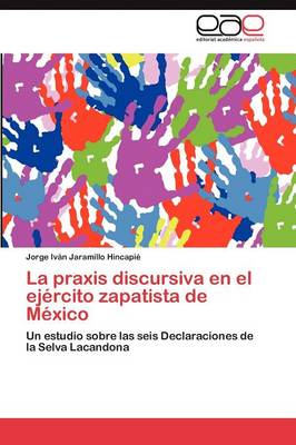 La Praxis Discursiva En El Ejercito Zapatista de Mexico (Paperback)