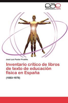 Inventario Critico de Libros de Texto de Educacion Fisica En Espana (Paperback)