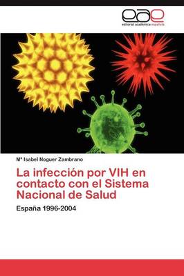La Infeccion Por Vih En Contacto Con El Sistema Nacional de Salud (Paperback)