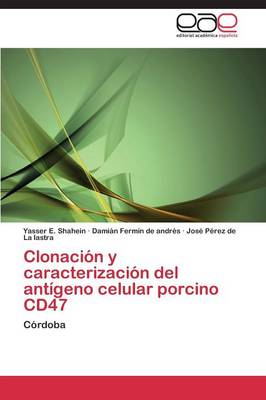 Clonacion y caracterizacion del antigeno celular porcino CD47 (Paperback)
